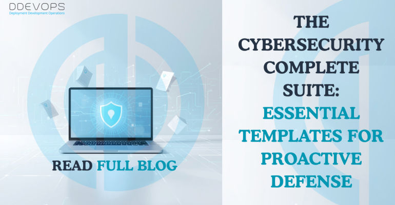 The Cybersecurity complete Suite: Essential Templates for Proactive Defense