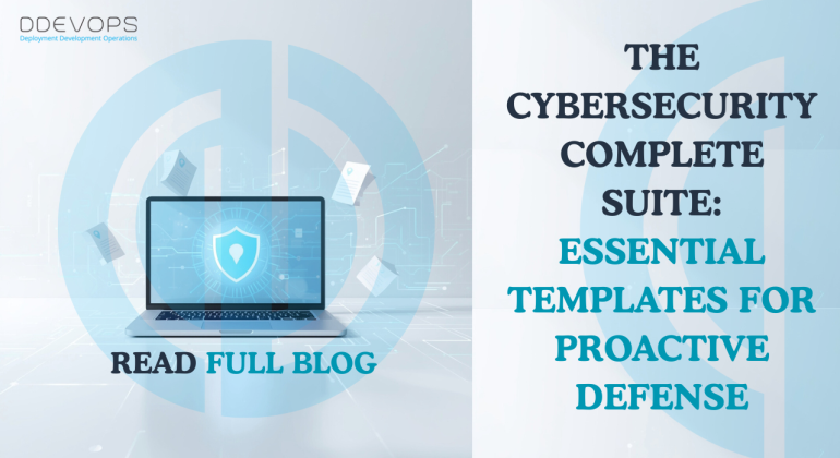 The Cybersecurity complete Suite: Essential Templates for Proactive Defense