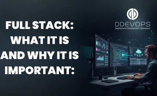 Full Stack Development: Definition, Role & Value